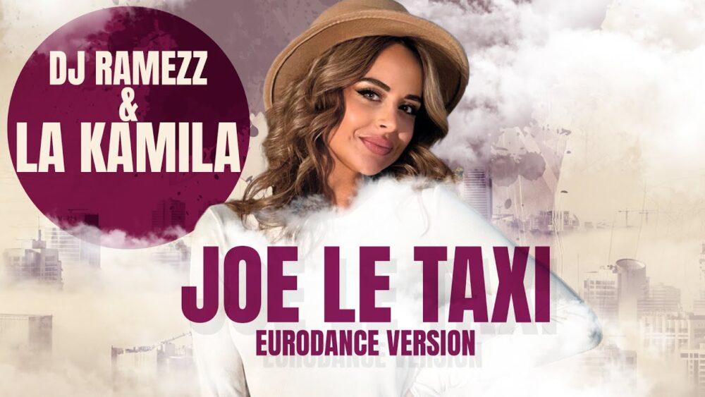 La Kamila & Dj Ramezz "Joe Le Taxi "(Eurodance Version ) 2023